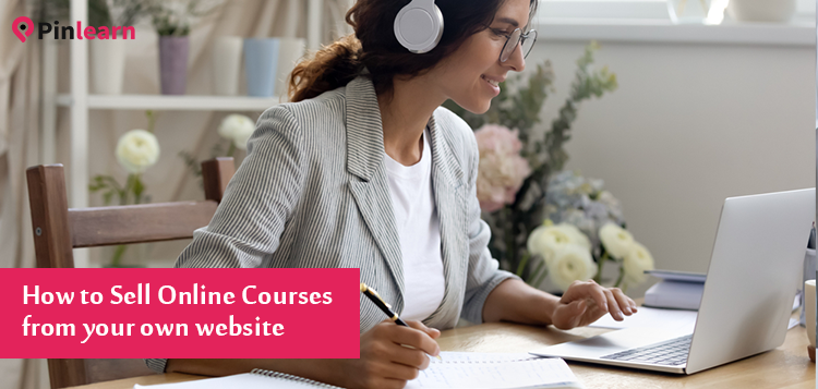 How To Sell Online Courses From Your Own Web