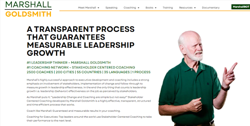 Marshall Goldsmith is a leading executive coach that leverages a unique performance-based coaching model, where the performance is assessed by client’s 360-degree stakeholder feedback. 