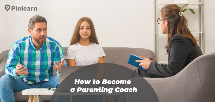 How to Become a Parenting Coach