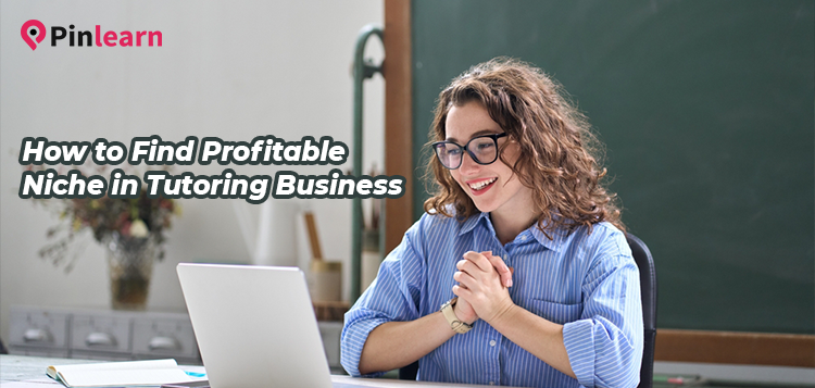 How-to-Find-Profitable-Niche-in-Tutoring-Business