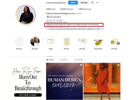 Tiffany conveys a consistent brand message on her Instagram profile. Her bio states, "Helping nurses master the unknown by deepening their self-awareness."