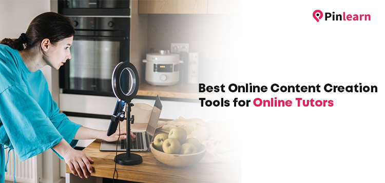 Best Online Content Creation Tools for Online Tutors