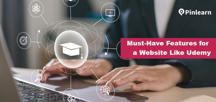 Must-Have Features for a Website Like Udemy