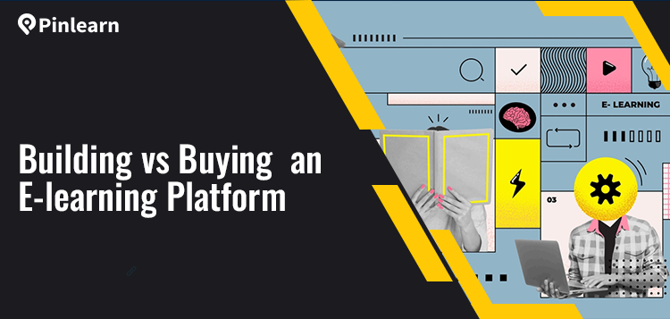Building vs Buying an e-Learning Platform
