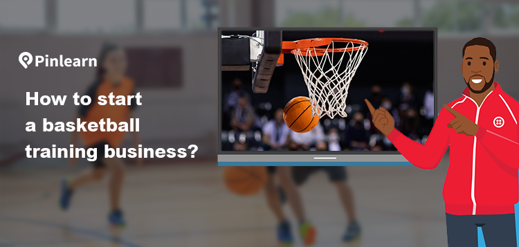 How to Start a Basketball Training Business