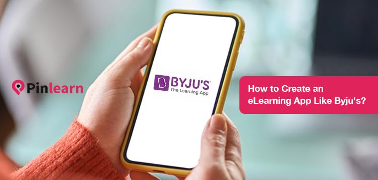 How to Create an E-Learning App Like Byju’s