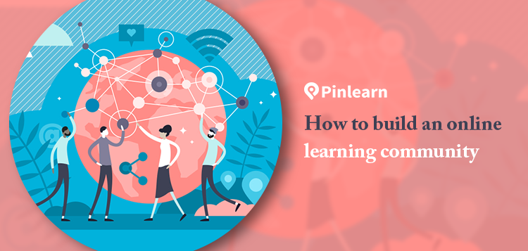 How to Build an Online Learning Community with Examples