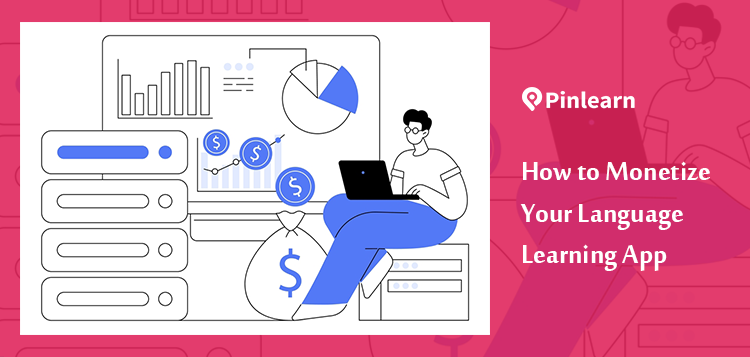 How to Monetize a Language Learning App