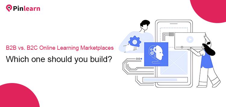 B2B vs. B2C Online Learning Marketplace