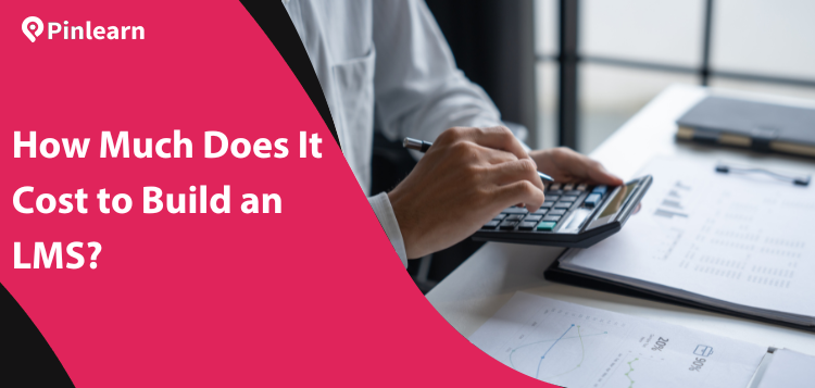 How Much Does It Cost to Build an LMS
