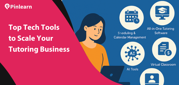 Top Tech Tools to Scale Your Tutoring Business