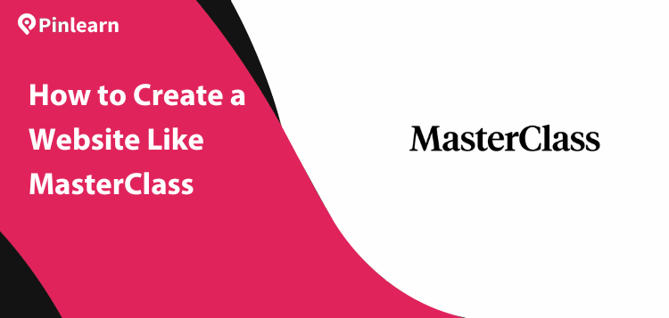 How to Create a Website Like MasterClass