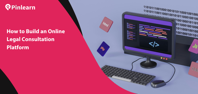 How to Build an Online Legal Consultation Platform
