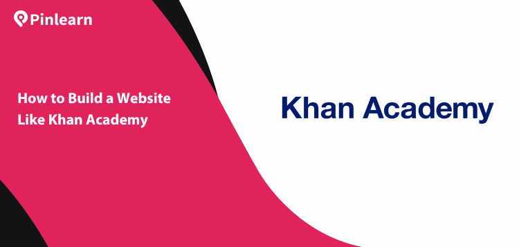 How to Build a Website Like Khan Academy