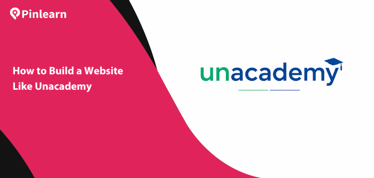 How to Build a Website Like Unacademy